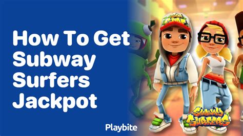 how to get subway surfers jackpot